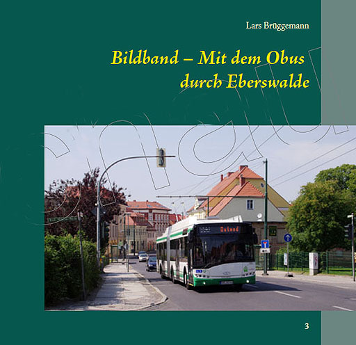 Bildband - Mit dem Obus durch Eberswalde